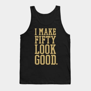 50th birthday ideas quote Tank Top